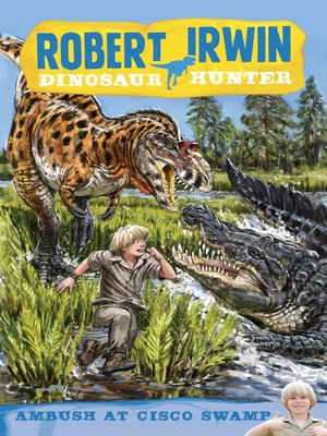 cover image of Robert Irwin Dinosaur Hunter 2